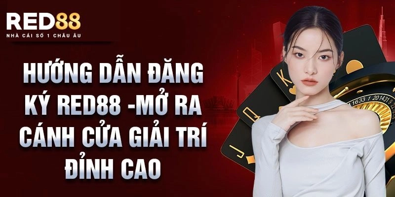 Đăng Ký Red88 – Cá Cược Hay, Nhận Về Ngàn Quà Khủng