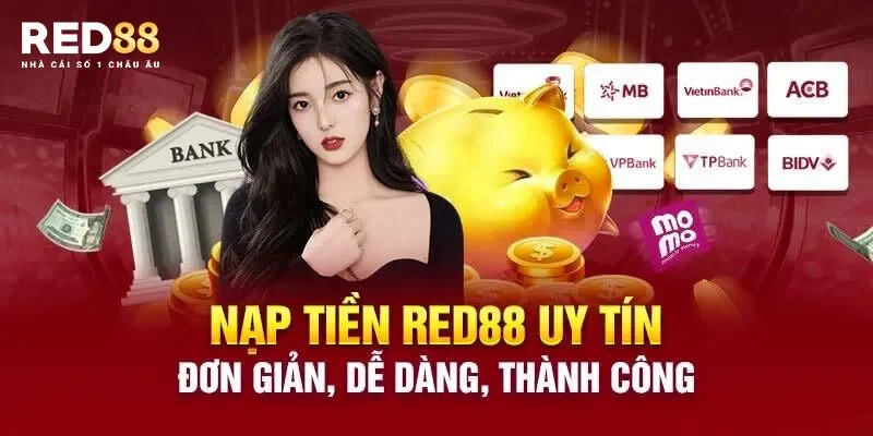 Hướng dẫn nạp tiền Red88 qua nhiều phương thức cho tân binh