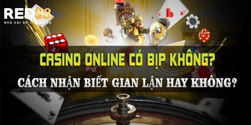 Red88 Giải Đáp Nghi Vấn Casino Online Có Bịp Không?